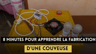 08 minutes pour apprendre à fabriquer une Couveuse