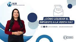 ¿Comó liquidar el impuesto a la venta IVA? l Webinar 27 Noviembre 2024