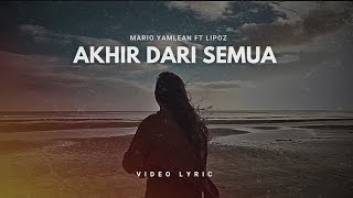 Lyric Lagu - AKHIR DARI SEMUA - Mario Yamlean Ft Lipoz ( Video Lyric )