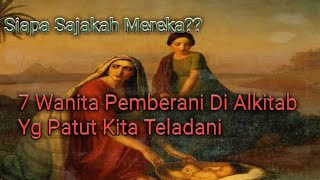 7 Perempuan Pemberani Di Dalam Alkitab, Siapa Sajakah?