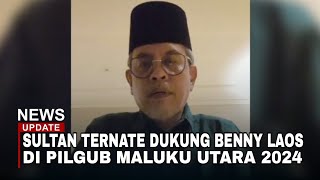 Sultan Ternate Tegaskan Dukung Benny Laos di Pilgub Maluku Utara