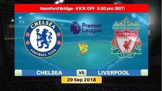 Chelsea vs Liverpool 29/9/2018 Lineup Squad & Prediction | English Premier League 2018/2019