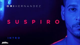 Omi Hernández - Suspiro | Intro