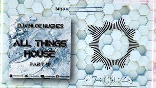 All Things House Part 4