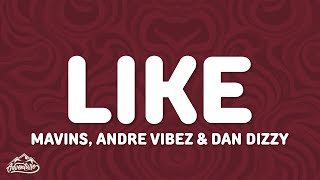 Mavins, Andre Vibez & Dan Dizzy - LIKE (Lyrics)