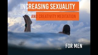 increasing sexuality & creavity meditation (CHAKRA 2) for men!