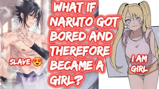 What If Naruto Therefore Became A Girl? FULL SERIES What If Naruto Fem Naruto x Sasuke