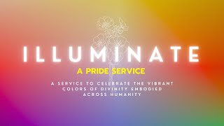 Illuminate 2024: A Pride Service