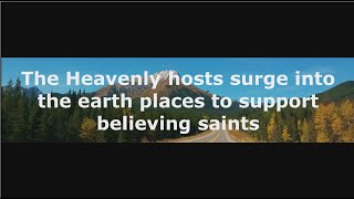 -Shorts- The Heavenly hosts surge into the earth places