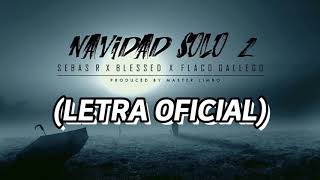 (LETRA) Sebas R - Navidad solo 2 - Flako Gallego - Blessed