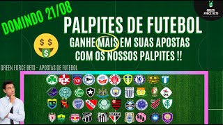 PALPITES DE APOSTAS DE FUTEBOL PARA O DIA 21/08/2022 (Domingo)!!! CONFIRA AGORA MESMO!