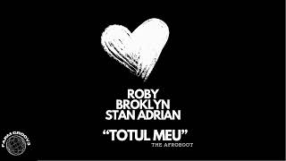 Stan Adrian, Broklyn & Roby - Totul meu (The AfroBoot)