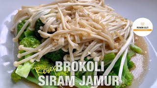 RESEP BROKOLI SIRAM JAMUR ENOKI || KRENYES || MENU SEHAT MUDAH DIBUAT || ENAKNYA BIKIN KETAGIHAN !!