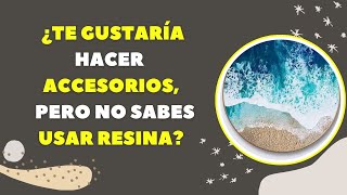 💎🎨 ¿TE GUSTARÍA HACER ACCESORIOS, PERO NO SABES USAR RESINA?