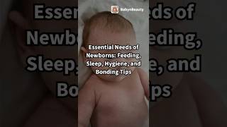 "Essential Needs of Newborns Feeding, Sleep, Hygiene, and Bonding Tips #baby #mom #short #ytshorts