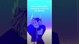 Pov: How it feels like after donating 1 robuxs in pls done roblox #edit #roblox #plsdonate #roblox