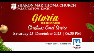 GLORIA IN EXCELSIS DEO | CHRISTMAS CAROL SERVICE | SHARON MAR THOMA MAR THOMA CURCH , PALARIVATTOM