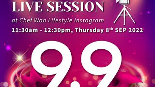 9.9 Live Session with Chef Wan Lifestyle