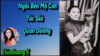 Ngồi Bên Mộ Con/ Tác Giả Quan Dương/ Diễn Đọc Thiên Hoàng