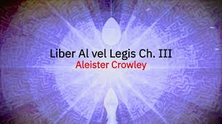 Liber Al vel Legis - The Book of the Law - Chapter 3