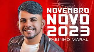 FABINHO MARAL OFICIAL - 2023 NOVEMBRO REPERTÓRIO NOVO ATUALIZADO [ Jotinha Divulgações