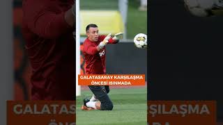 Galatasaray karşılaşma öncesi ısınmada