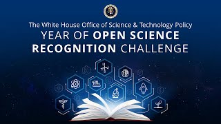 Year of Open Science Recognition Challenge - White House Office of Science and Technology Policy