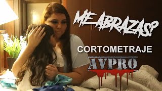 ME ABRAZAS - AVPRO RECORDS (CORTOMETRAJE)