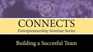 CONNECTS: Building a Successful Team