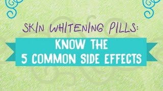 Skin Whitening Pills Know the 5 Common Side Effects