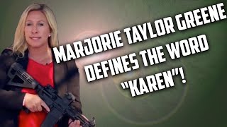 Marjorie Taylor Greene Defines The Word "Karen"!