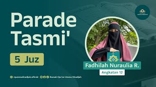 Tasmi Al-Qur'an 5 Juz | Fadhilah Nuraulia Ramli Ibrahim | Santriwati Rumah Qur'an Ummu Khadijah