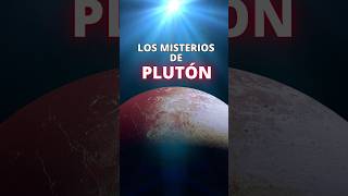 Plutón, el misterioso Planeta Enano