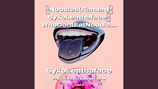 Noodles (Ramen) SykoLeathafaceWhoDontEatNoodlesLiars!!!ProTalk2022