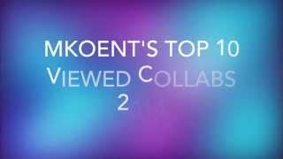 [MKOEnt] Top 10 Collabs of 2014 {CONTEST}