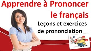 Apprendre à prononcer le français  l PHONETIQUE  - Leçons et exercices de prononciation