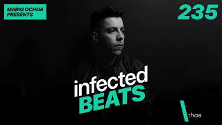 IBP235 - Mario Ochoa's Infected Beats Episode 235