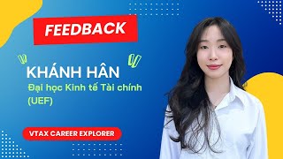 [Feedback] Khánh Hân - UEF - VTAX Career Explorer S.06