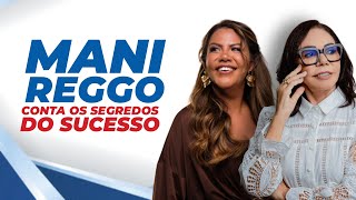 Mani Reggo: Superação, Empreendedorismo e a Vida Após o BBB!