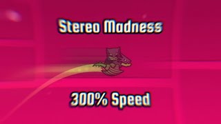 I Beat Stereo Madness In 300% Speed...