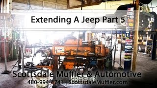 Extending A Jeep Part 5 - Scottsdale Muffler & Automotive