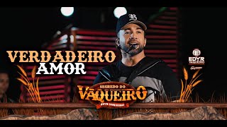 Verdadeiro Amor - Edyr Vaqueiro (Segredo do Vaqueiro)