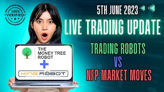 King Robot and MoneyTree - NFP aftermath - Live Trading Results - 5th June 2023