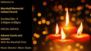 Sunday Dec. 4/22- Advent Lessons and Carols with the Marshall Choir