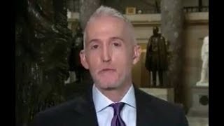 Trey Gowdy on James Comey sad with no dignity