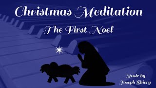 The First Noel - Christmas Meditation