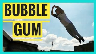 BUBBLE GUM | Parkour and Freerunning