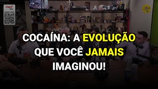 Cocaína: A Evolução Que Você Jamais Imaginou!