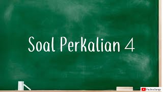 Soal Perkalian 4 (Empat)