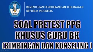 SOAL PRETEST PPG DALAM JABATAN GURU BK  || BIMBINGAN KONSELING ||